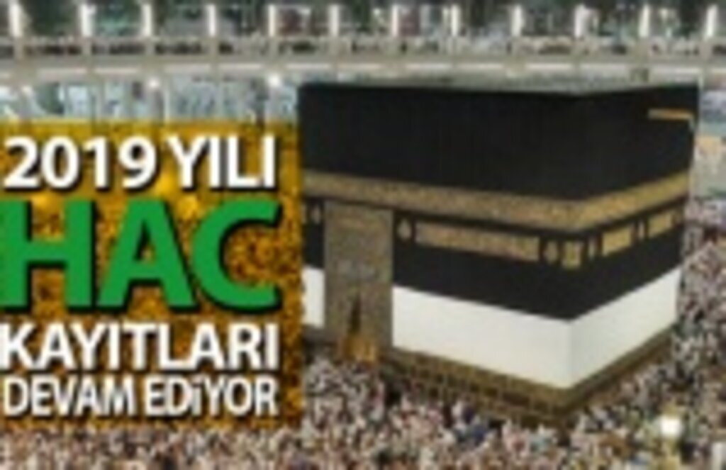 2019 yIlı Hac Kayıtları Devam Ediyor