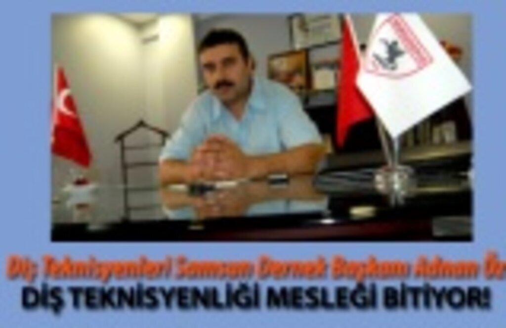 Adnan Öz: Diş teknisyenliği mesleği bitiyor!