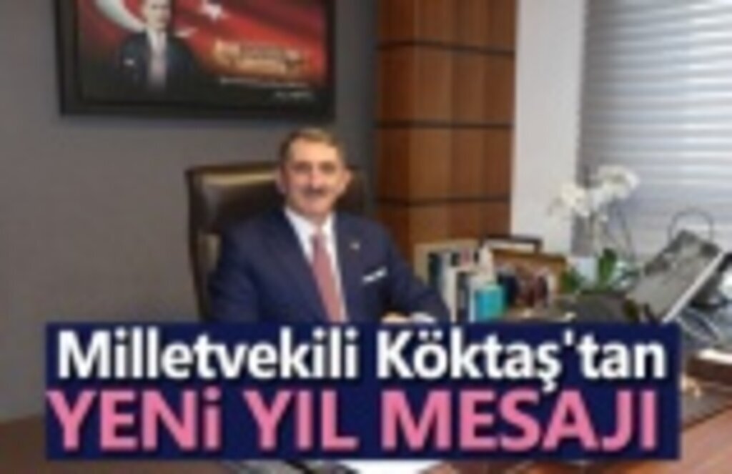 AK Parti Samsun Milletvekili Fuat Köktaş, yeni yıl mesajı yayımladı