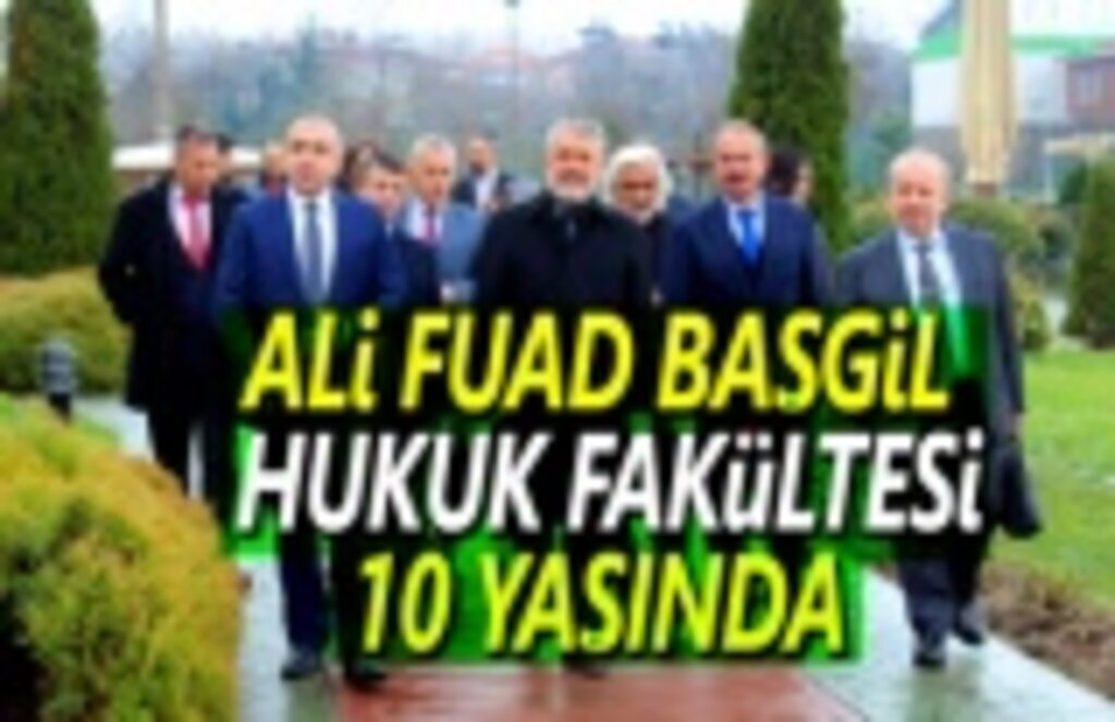 Ali Fuad Başgil Hukuk Fakültesi 10 Yaşında