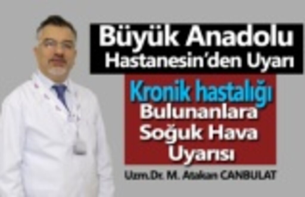 Büyük Anadolu Hastaneleri'nden soğuk hava uyarısı