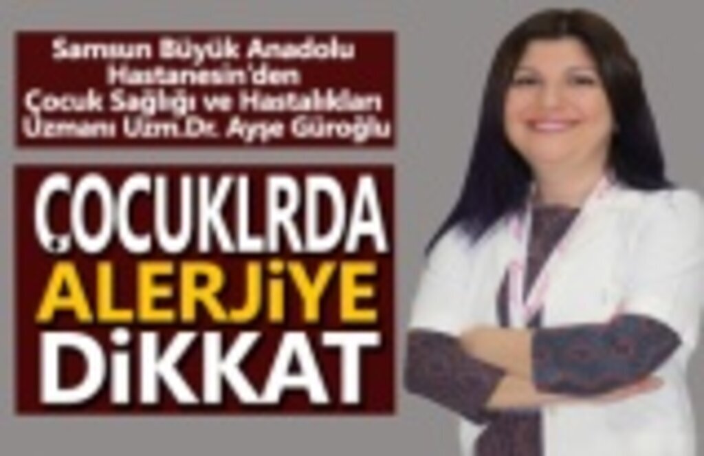 Büyük Anadolu Hastaneleri Uyarıyor Çocuklarda alerjiye dikkat