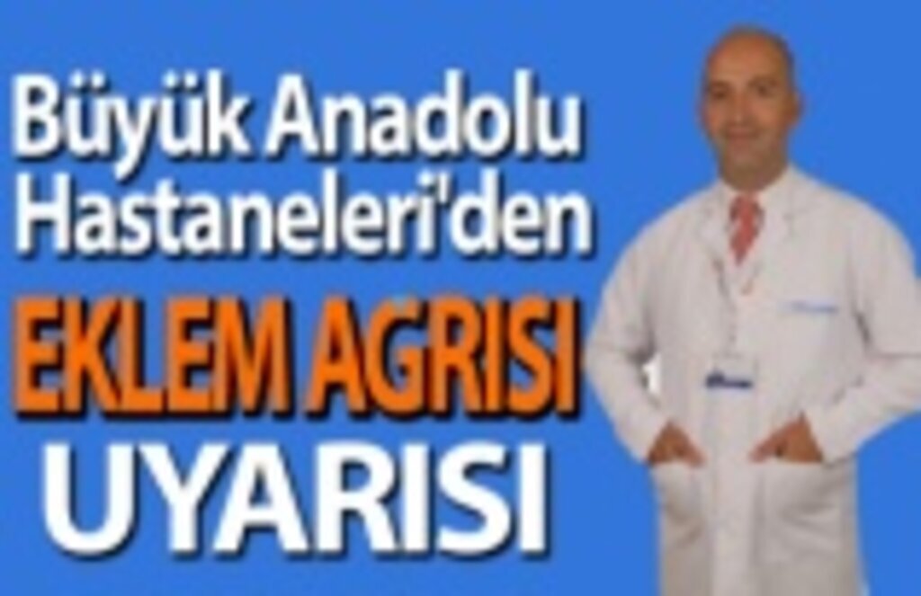 Büyük Anadolu Hastaneleri uyarıyor, Soğuk havalarda eklem ağrılarına dikkat