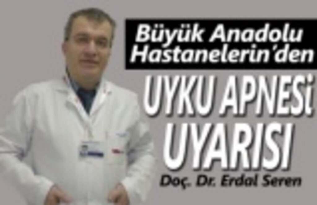 Büyük Anadolu Hastanelerin'den Uyku Apnesi Uyarısı