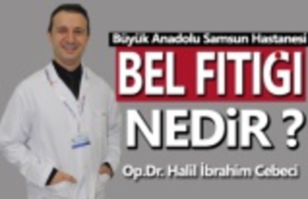 Büyük Anadolu Hastanesi Bilgilendiriyor Bel Fıtığı nedir, nasıl geçer ?