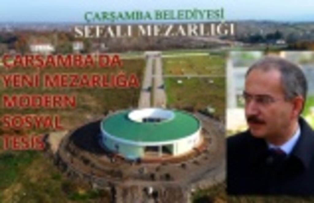 Çarşamba'da yeni mezarlığa modern sosyal tesis