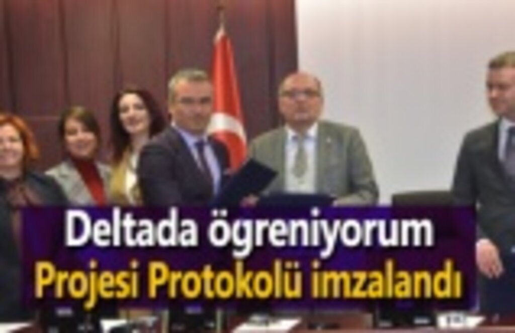 Deltada Öğreniyorum Projesi için İş Birliği Protokolü İmzalandı