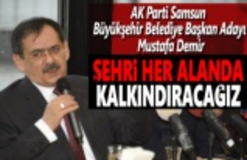 Demir: Türkiye’ye örnek bir belediyecilik sistemi kuracağız