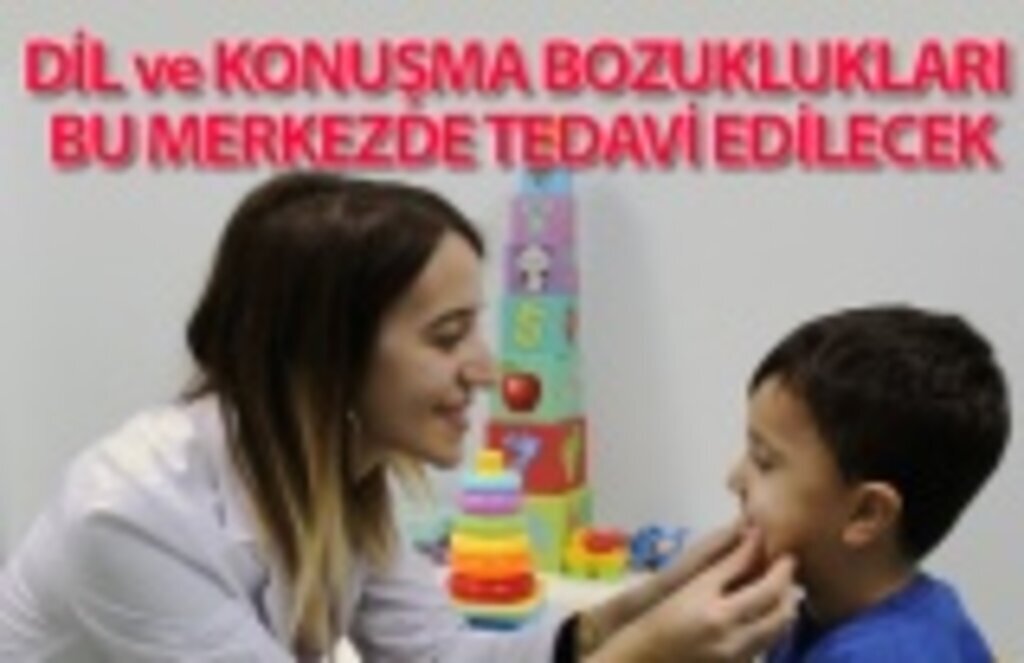 Dil ve Konuşma Bozuklukları Merkezi hizmete girdi