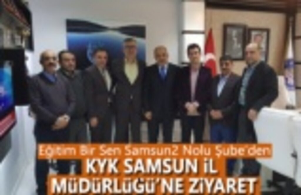 Eğitim Bir Sen Samsun 2 Nolu Şube’den KYK Müdürlüğüne Ziyaret