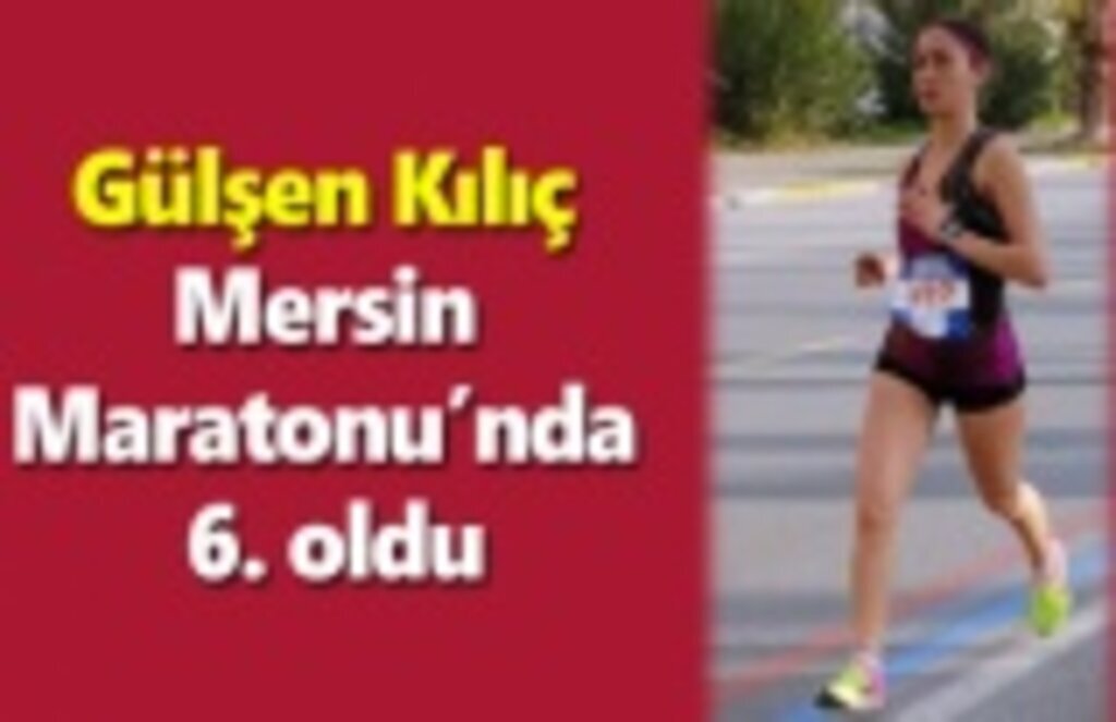 Gülşen Kılıç Mersin Maratonu’nda 6. oldu