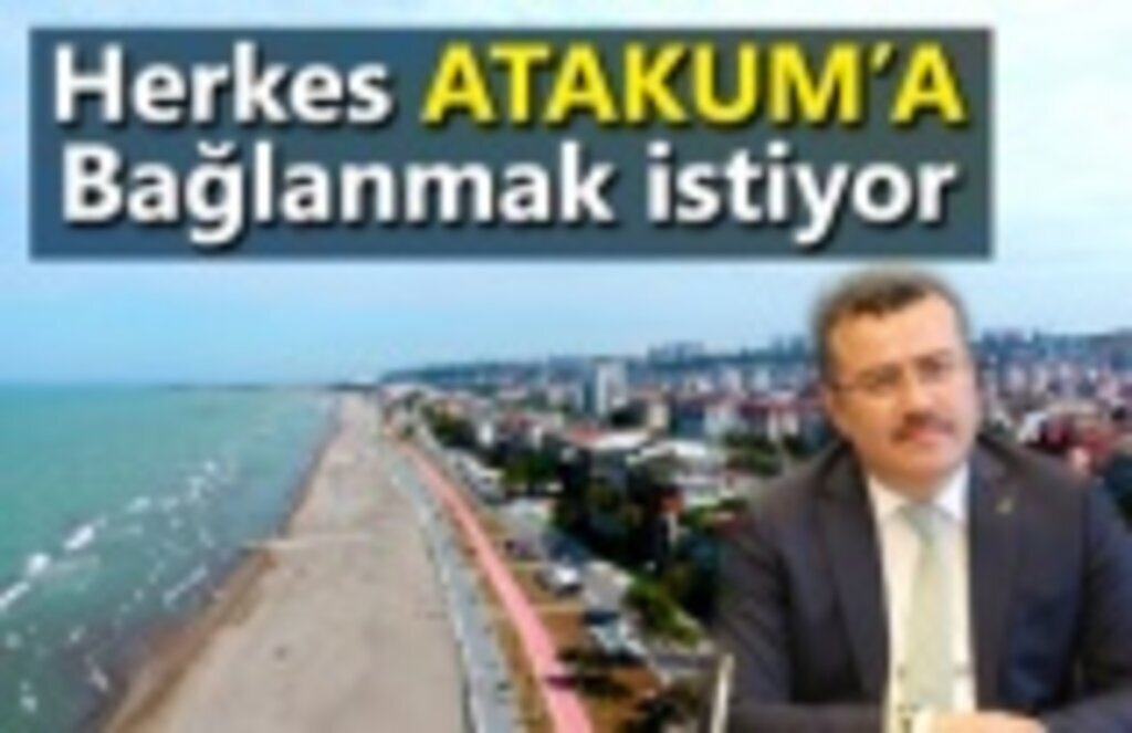 Herkes Atakum’a bağlanmak istiyor