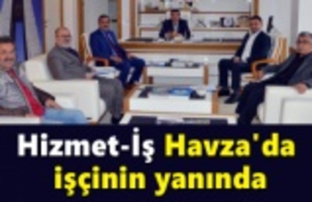 Hizmet-İş Havza'da işçinin yanında