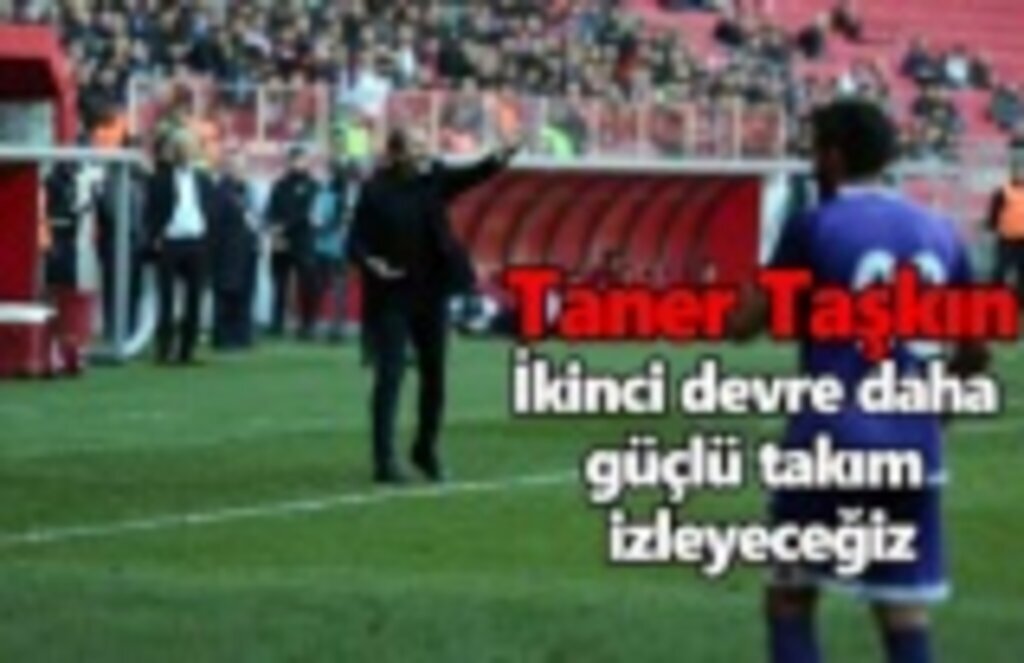 İkinci devre daha güçlü Samsunspor izleyeceğiz