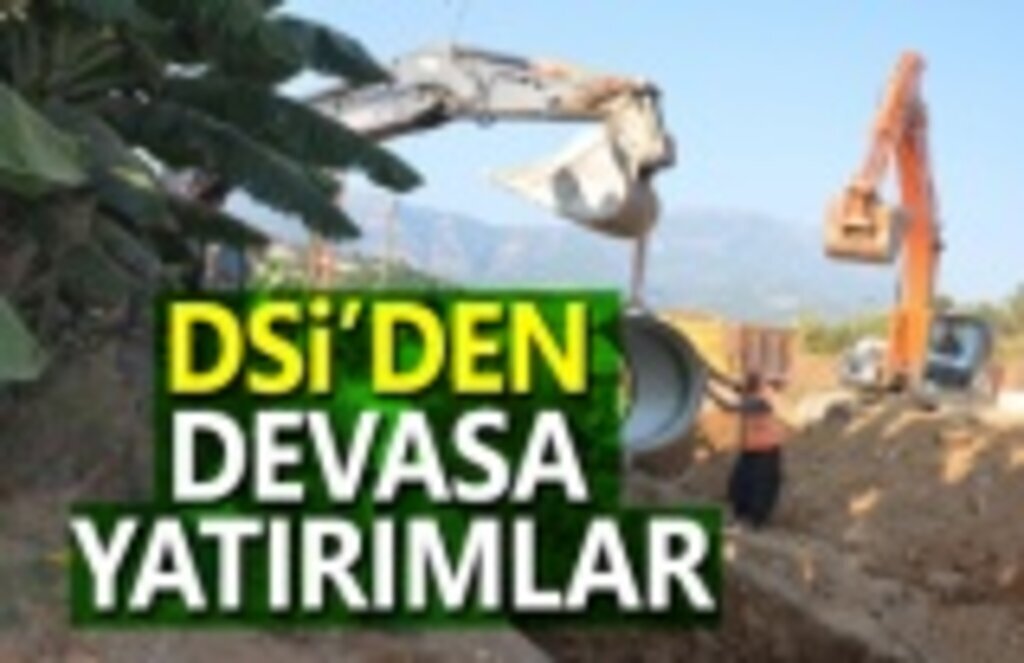 İkinci Yüz Günlük Eylem Planında DSİ'den Devasa Yatırımlar