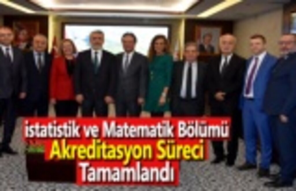 İstatistik ve Matematik Bölümü Akreditasyon Süreci Tamamlandı