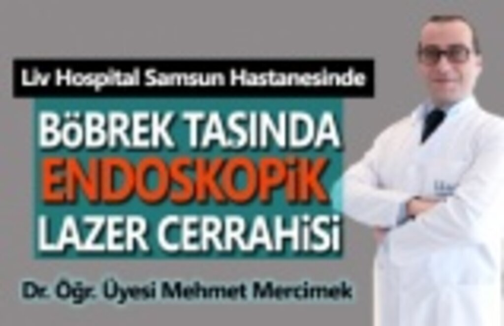 Liv Hospital Hastanesin'den Böbrek Taşında Endoskopik Lazer Cerrahisi