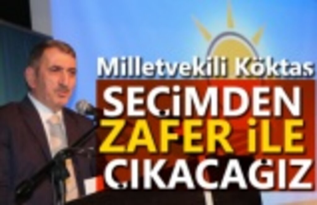 Milletvekili Köktaş: Sabır ve kolektif akılla hareket edeceğiz