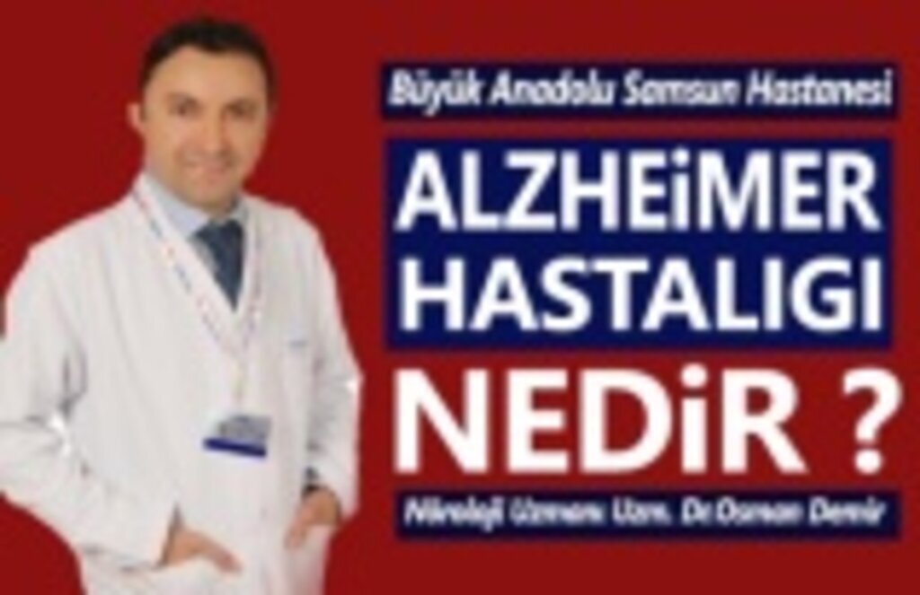 Samsun Büyük Anadolu Hastanesin'den Alzheimer Hastalığı Uyarısı