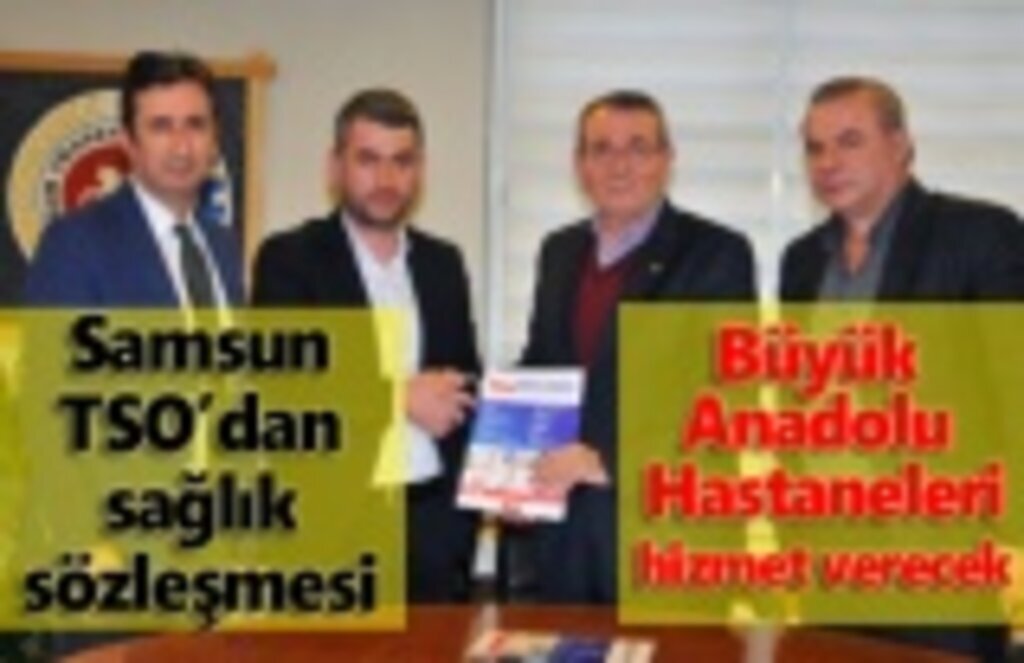 Samsun TSO'nun tercihi Büyük Anadolu Hastaneleri