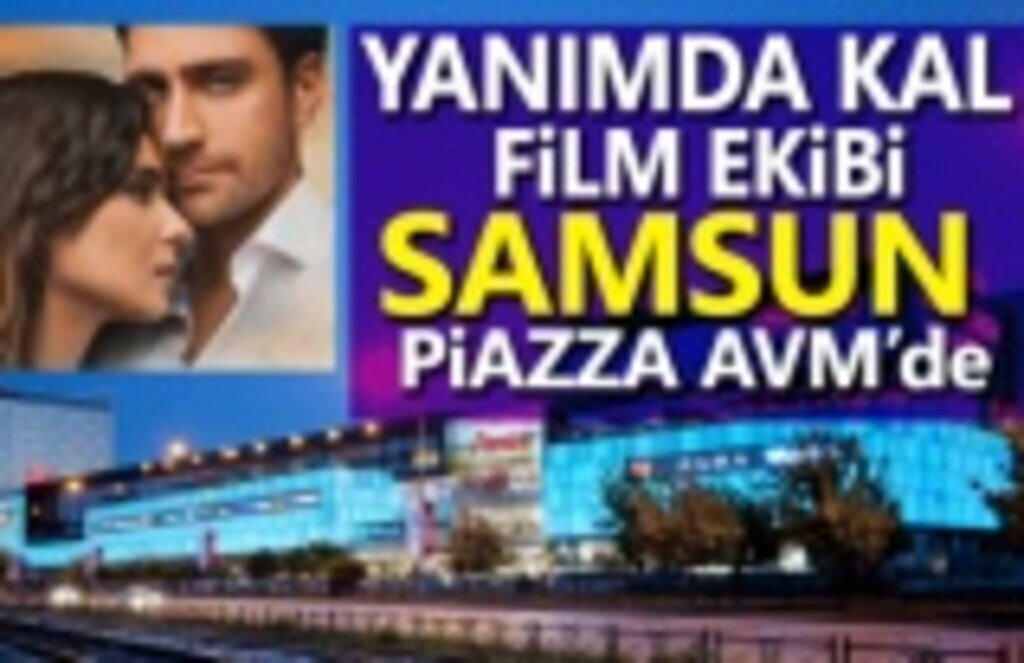 Sevilen Yıldızlar Samsun Piazza AVM’da Buluşacak