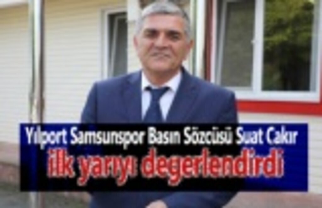 Suat Çakır ilk yarıyı değerlendirdi