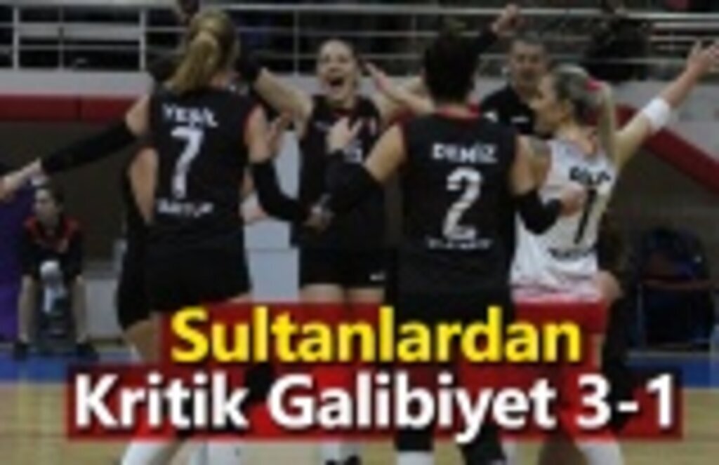 Sultanlarımızdan kritik galibiyet 3-1