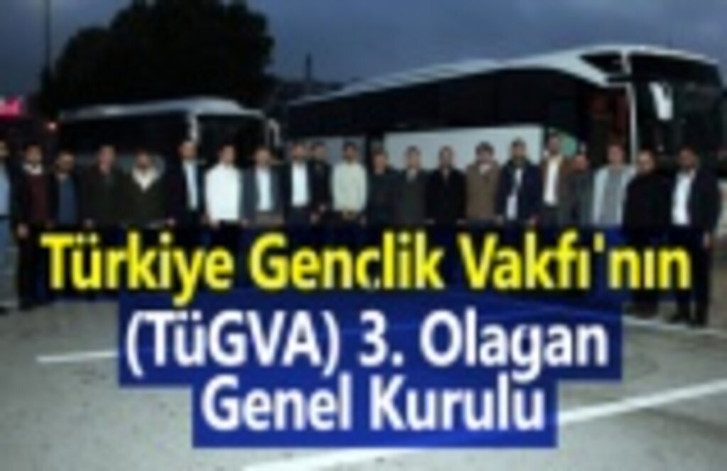 Türkiye Gençlik Vakfı'nın (TÜGVA) 3. Olağan Genel Kurulu