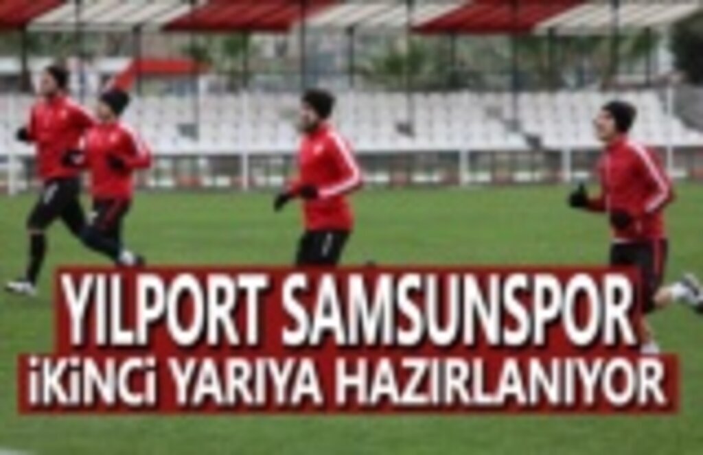 Yılport Samsunspor'da Tempo her geçen gün artıyor