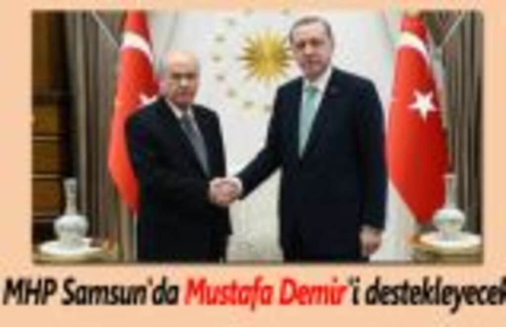AK Parti ile MHP Samsun için anlaştı!