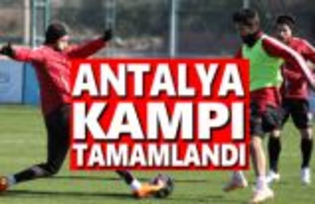 Antalya kampı tamamlandı
