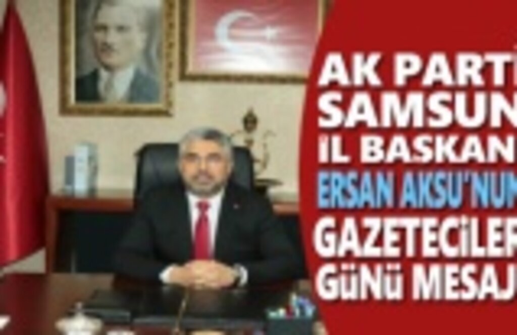 Başkan Aksu'dan 10 Ocak Çalışan Gazeteciler Günü mesajı
