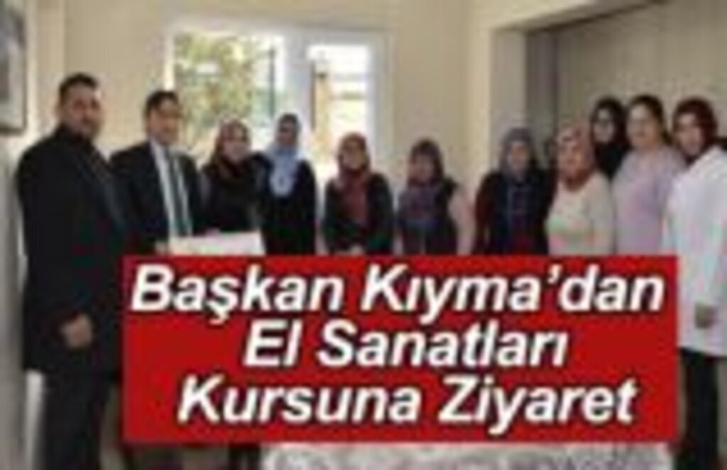 Başkan Kıyma El Sanat Kursunu Gezdi