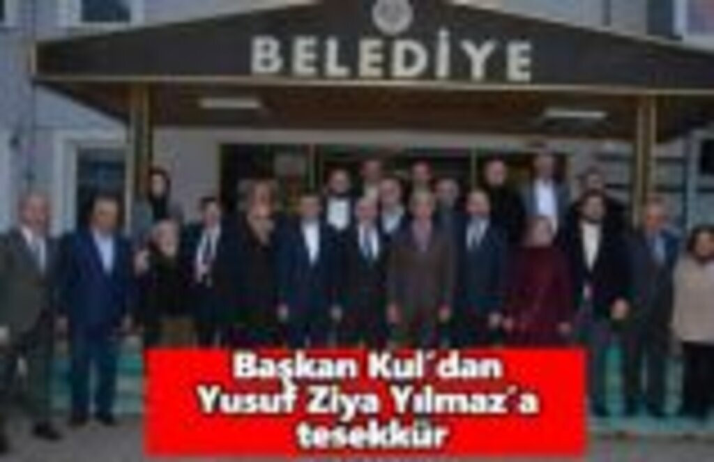 Başkan Kul’dan Yusuf Ziya Yılmaz’a teşekkür