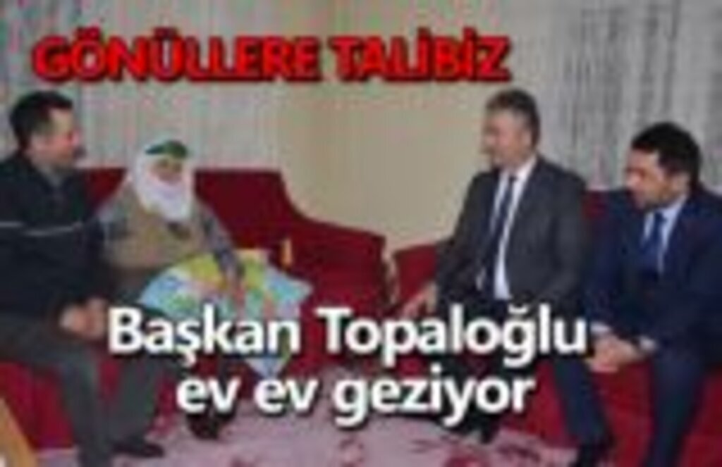 Başkan Topaloğlu : Gönüllere talibiz
