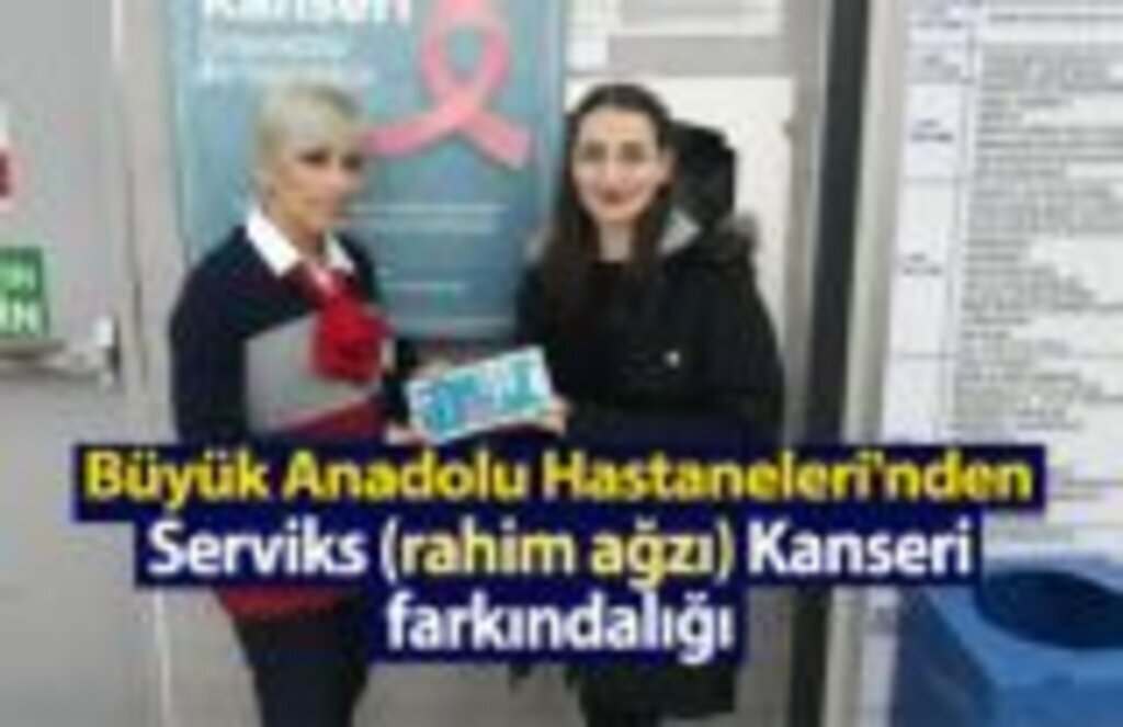 Büyük Anadolu Hastaneleri'nden rahim ağzı kanseri farkındalığı