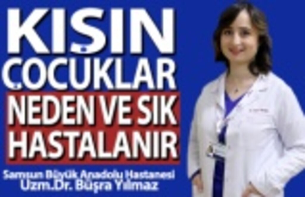 Büyük Anadolu Hastanesi Bilgilendiriyor Kışın çocuklar neden sık hastalanır?