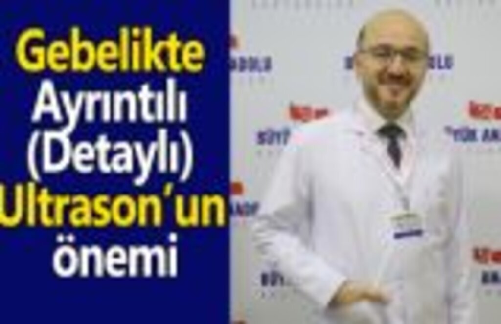 Büyük Anadolu Hastanesi Gebelikte Ultrason’un önemini Anlattı