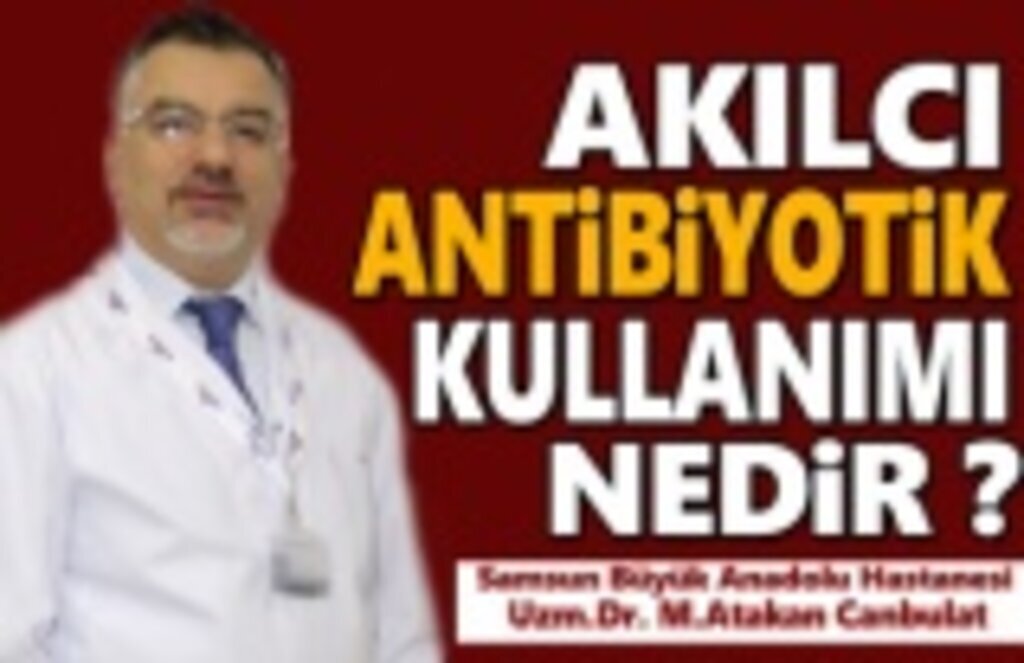 Büyük Anadolu Hastanesi Uyarıyor ,Gereksiz antibiyotik kullanımından kaçının