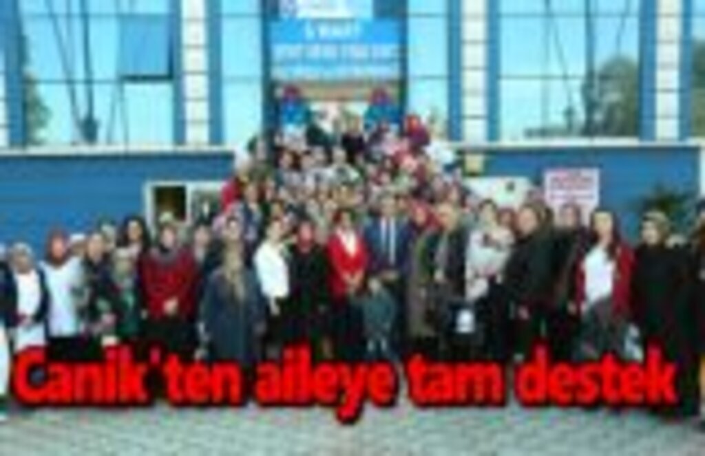 Canik'ten aileye tam destek