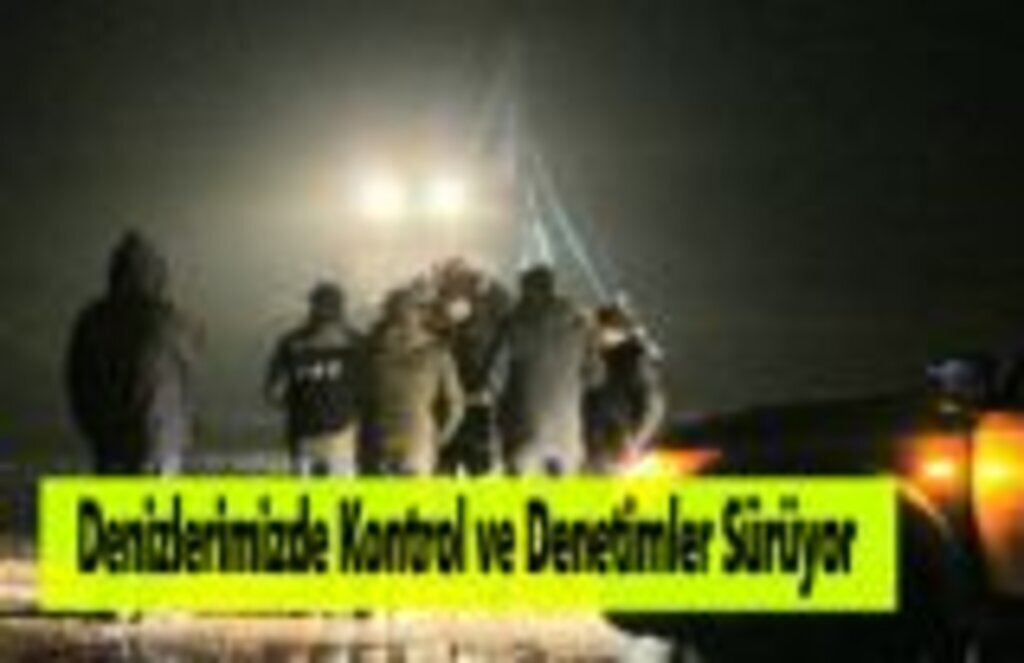 Denizlerde Kontrol ve Denetimler Sürüyor