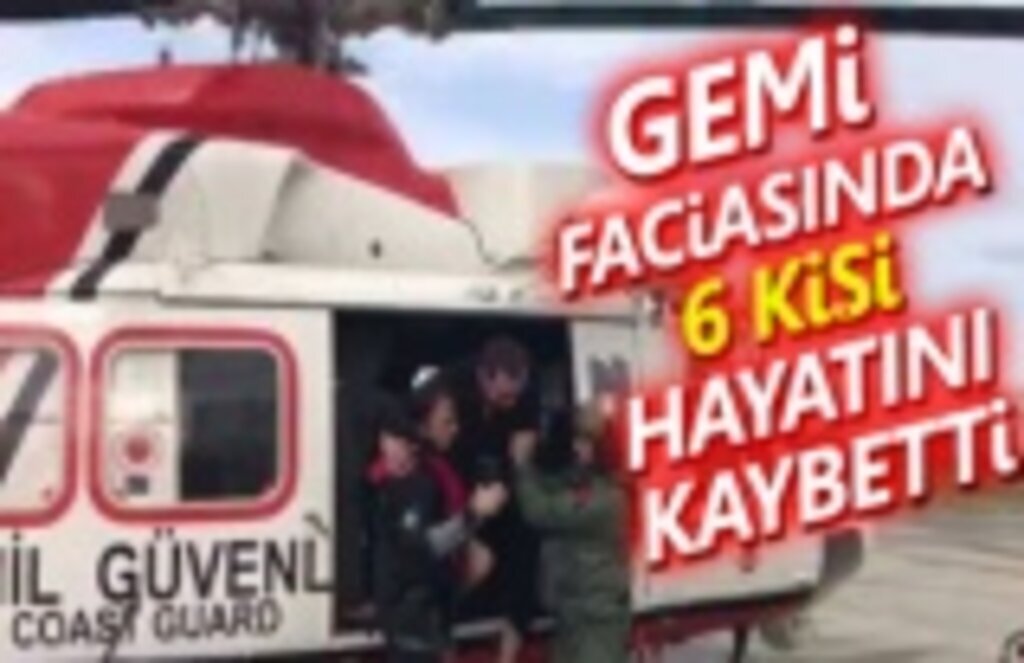 Gemi Faciasında 6 Kişi Hayatını Kaybetti