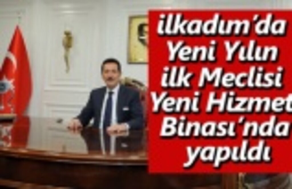 İlkadım’da Yeni Yılın İlk Meclisi Yeni Hizmet Binası’nda yapıldı