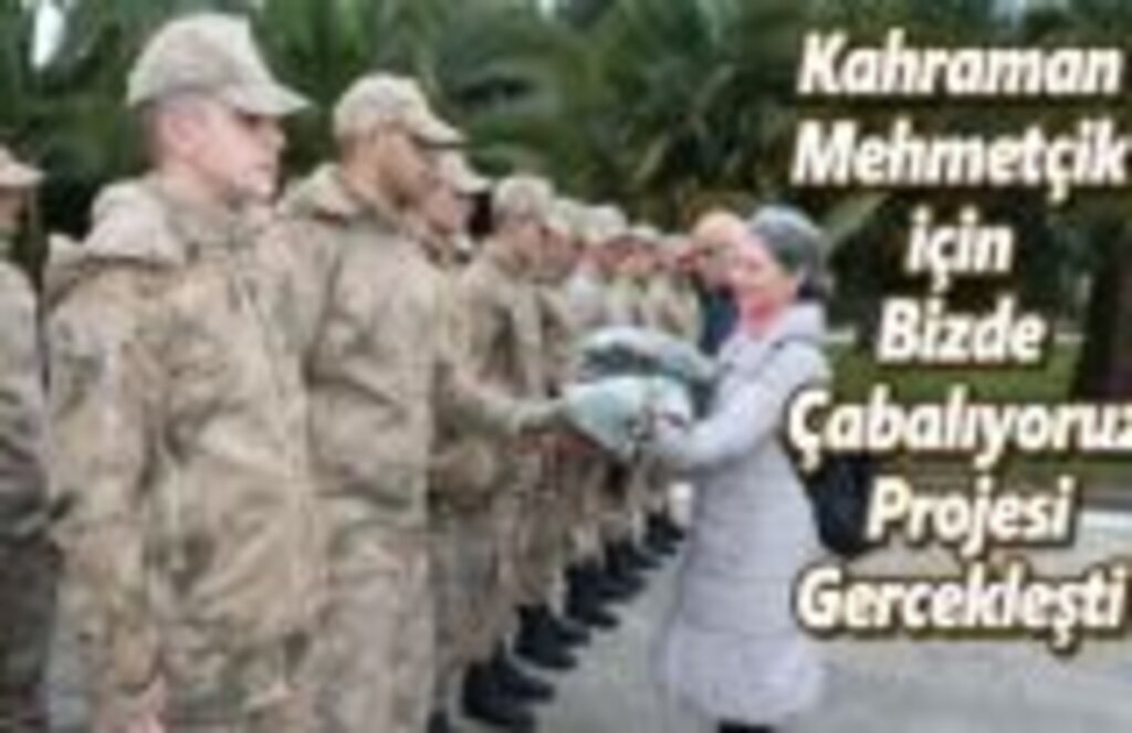 Kahraman Mehmetçik İçin Bizde Çabalıyoruz Projesi Gerçekleşti