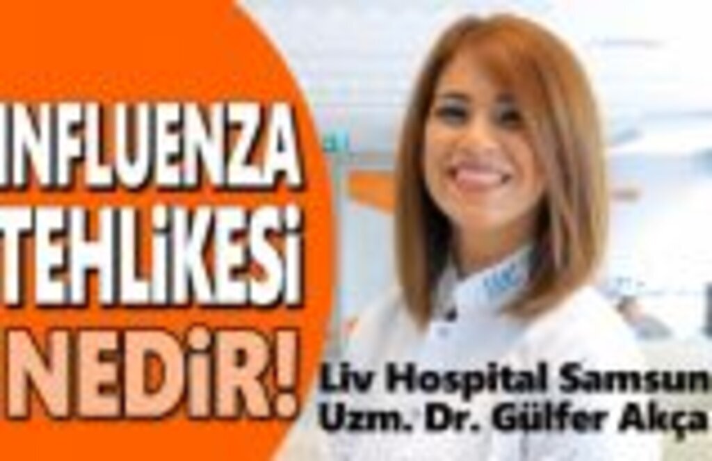 Liv Hospital Bilgilendiriyor INFLUENZA Tehlikesi Nedir !