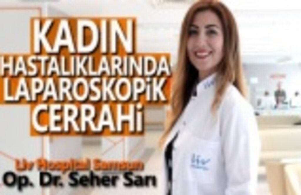 Liv Hospital'dan Kadın Hastalıklarında Laparoskopik Cerrahi Nasıl Olur