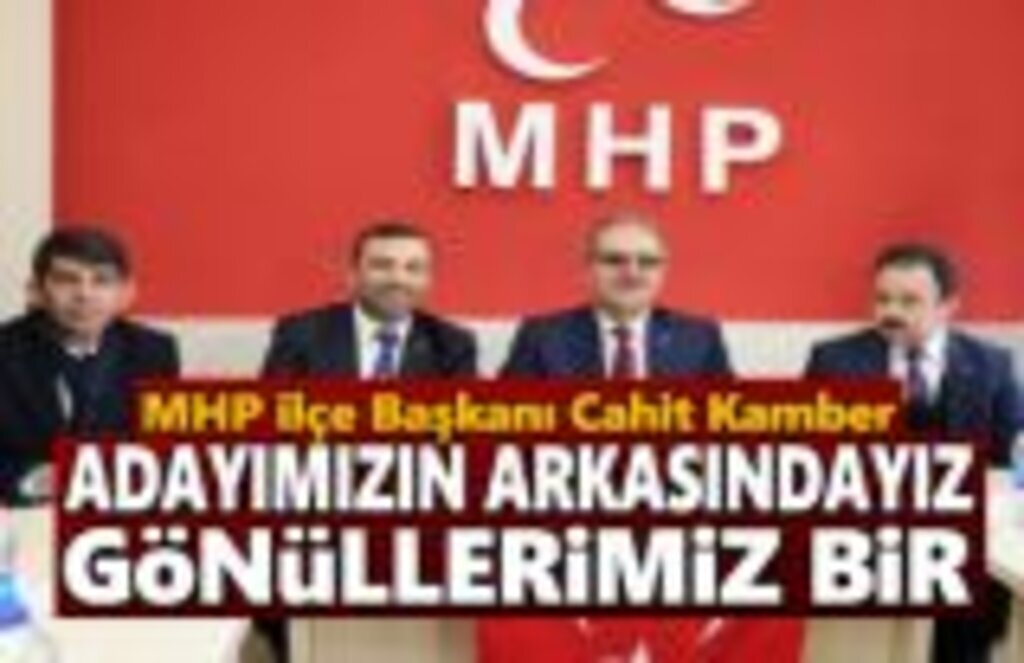 MHP Kavak ilçe Başkanı Kamber,Adayımızın Arkasındayız
