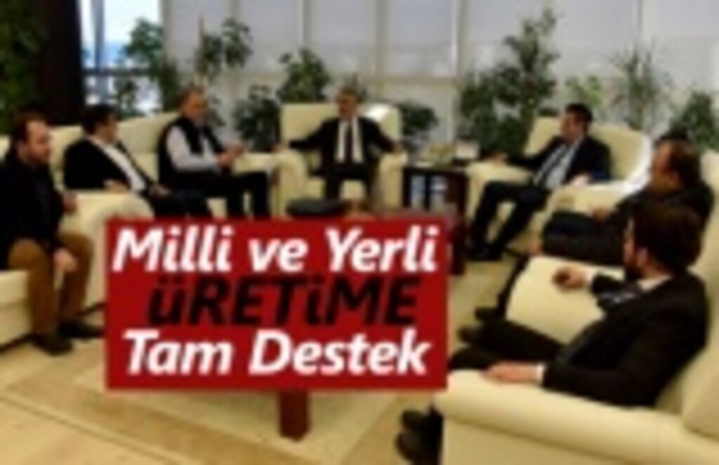 Milli ve Yerli Üretime Tam Destek