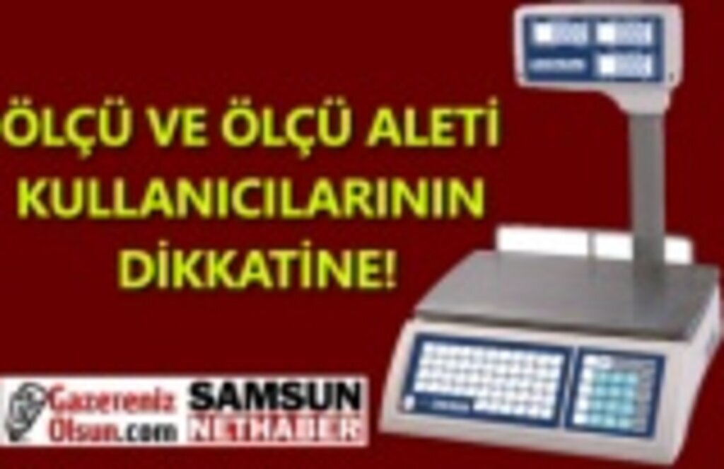 Ölçü ve Ölçü aleti kullananların dikkatine!