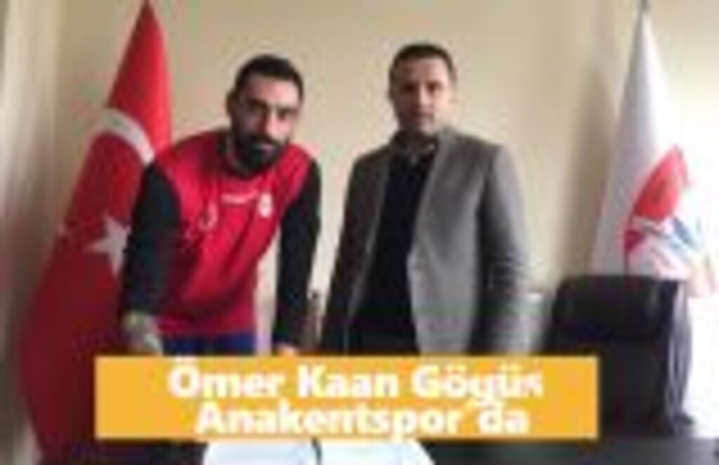 Ömer Kaan Göğüş Anakentspor’da